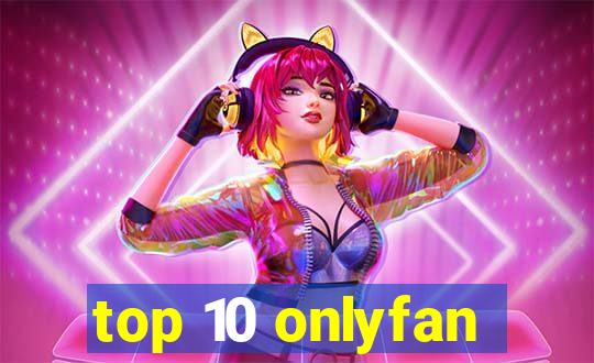 top 10 onlyfan